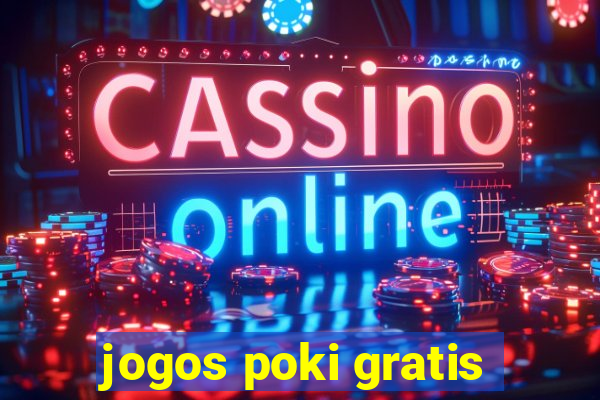 jogos poki gratis